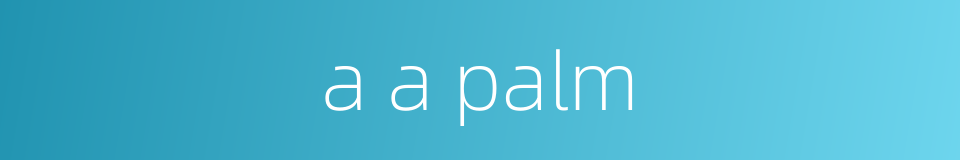 a a palm的同义词