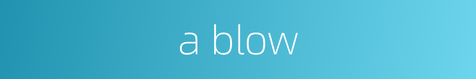 a blow的同义词