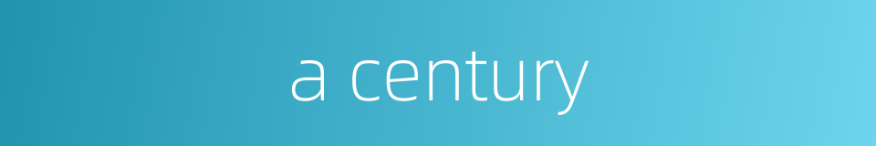 a century的同义词