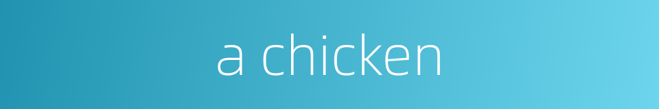 a chicken的同义词