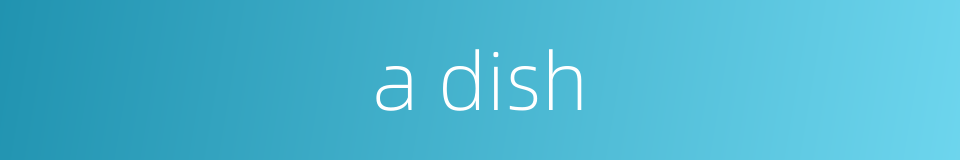a dish的同义词