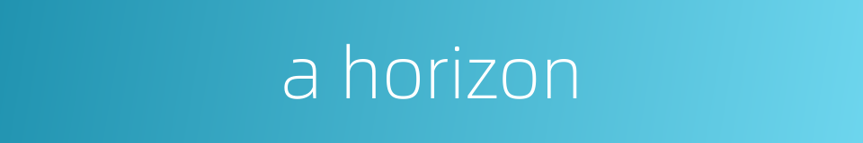 a horizon的同义词
