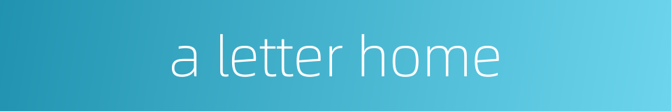 a letter home的同义词