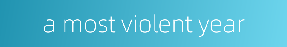 a most violent year的同义词