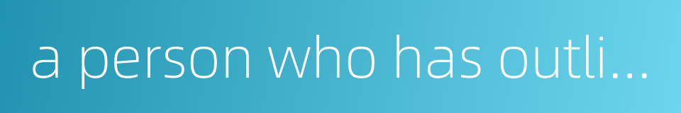a person who has outlived his usefulness an old debauchee的同义词