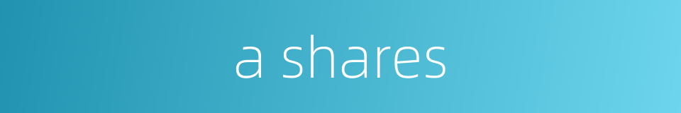 a shares的同义词