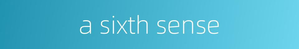 a sixth sense的同义词