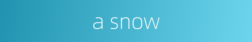 a snow的同义词