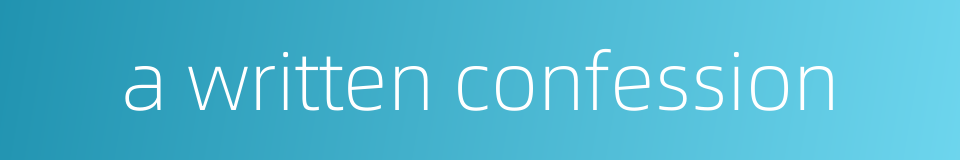 a written confession的同义词