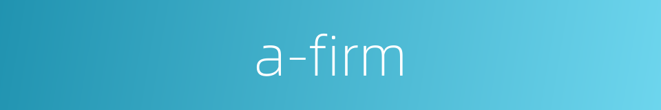 a-firm的同义词