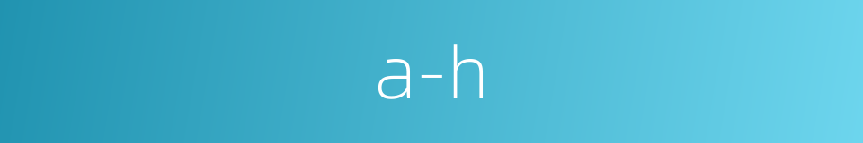 a-h的同义词