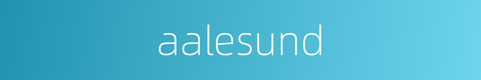 aalesund的同义词