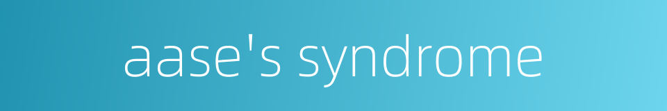 aase's syndrome的同义词