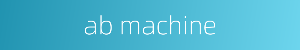 ab machine的同义词
