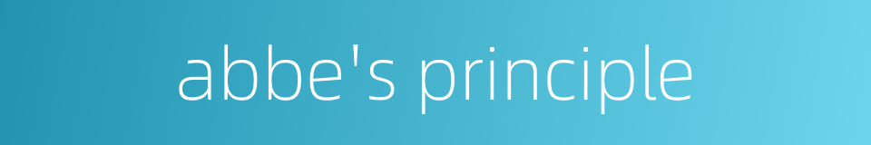 abbe's principle的同义词