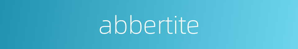 abbertite的同义词