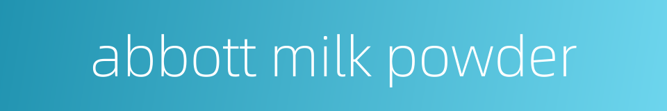abbott milk powder的同义词