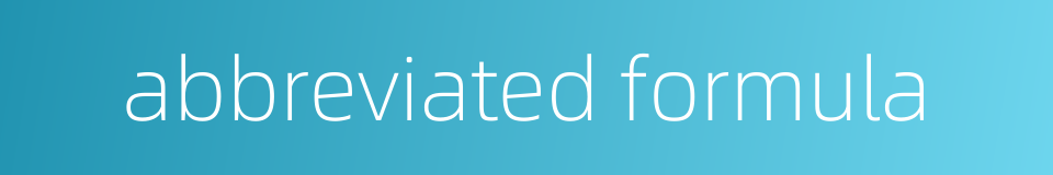 abbreviated formula的同义词