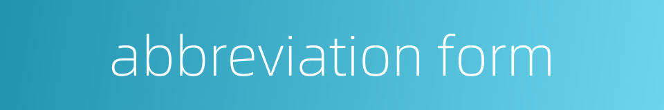 abbreviation form的同义词