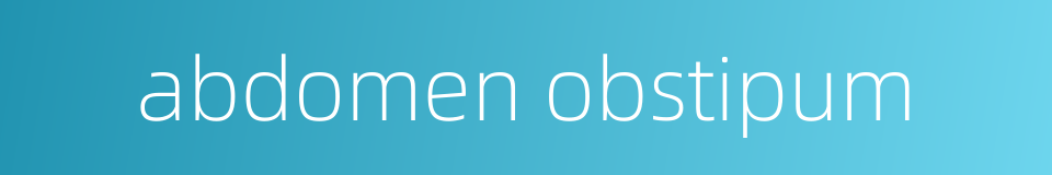 abdomen obstipum的同义词