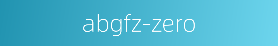 abgfz-zero的同义词