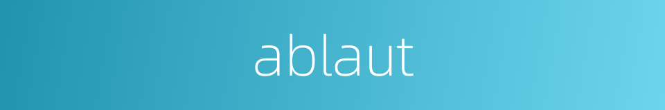 ablaut的同义词