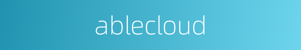 ablecloud的同义词