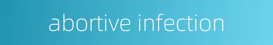 abortive infection的同义词