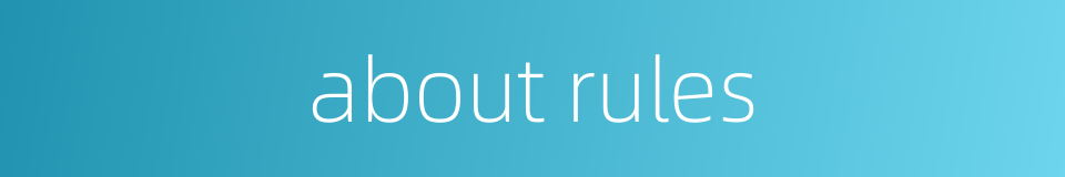 about rules的同义词