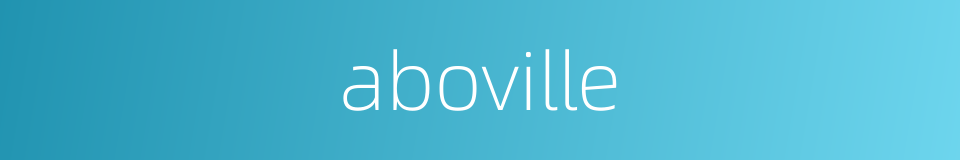 aboville的同义词