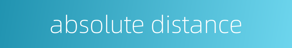 absolute distance的同义词