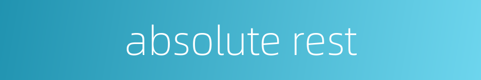 absolute rest的同义词