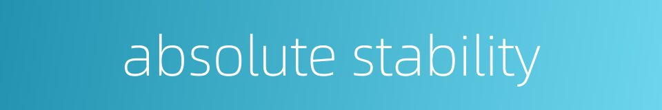 absolute stability的同义词