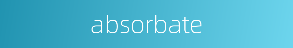 absorbate的同义词