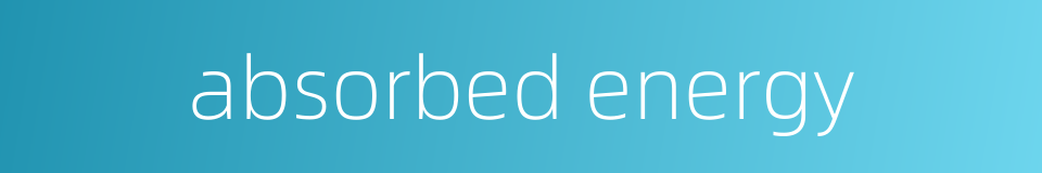 absorbed energy的同义词