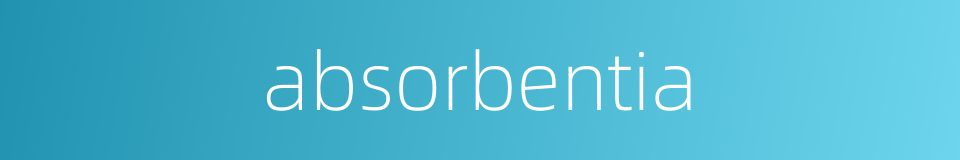 absorbentia的同义词