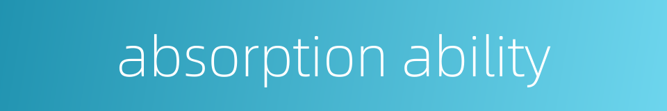absorption ability的同义词