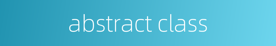 abstract class的同义词