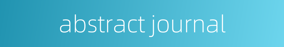 abstract journal的同义词