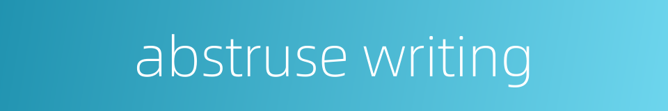 abstruse writing的同义词