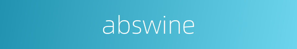 abswine的同义词
