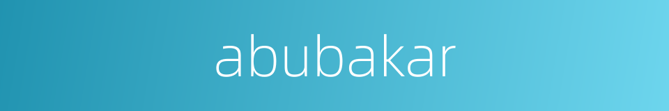 abubakar的同义词
