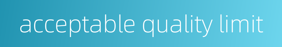 acceptable quality limit的同义词