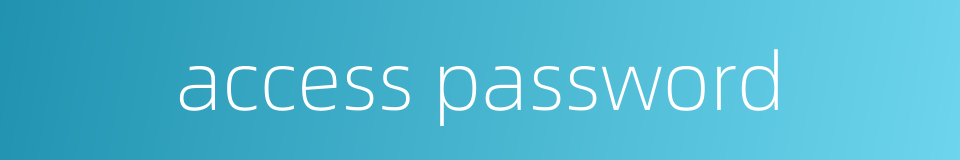 access password的同义词