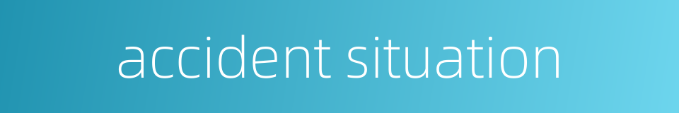 accident situation的同义词