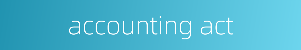 accounting act的同义词