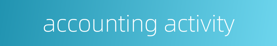 accounting activity的同义词