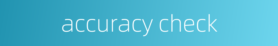 accuracy check的同义词
