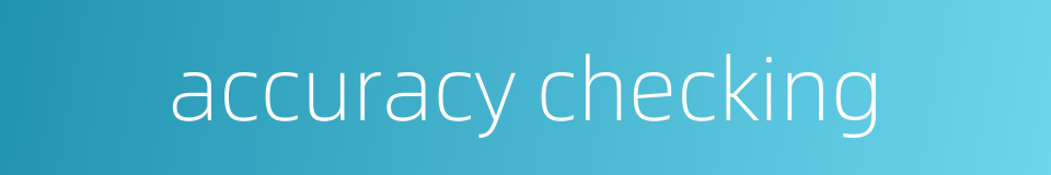 accuracy checking的同义词