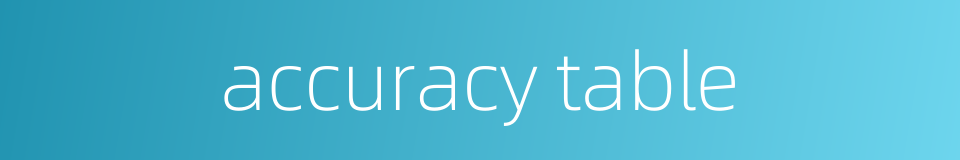 accuracy table的同义词